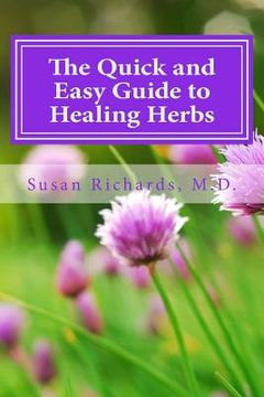 portada The Quick and Easy Guide to Healing Herbs (en Inglés)