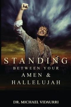 portada Standing Between Your AMEN & Hallelujah (en Inglés)