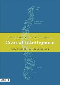 portada Cranial Intelligence: A Practical Guide to Biodynamic Craniosacral Therapy (en Inglés)