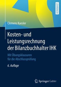 portada Kosten- und Leistungsrechnung der Bilanzbuchhalter Ihk: Mit Übungsklausuren für die Abschlussprüfung (in German)