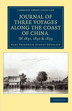 portada Journal of Three Voyages Along the Coast of China, in 1831, 1832 and 1833 (Cambridge Library Collection - East and South-East Asian History) 