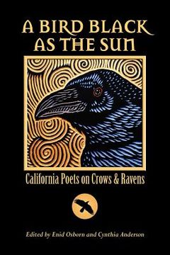 portada a bird black as the sun: california poets on crows & ravens (en Inglés)