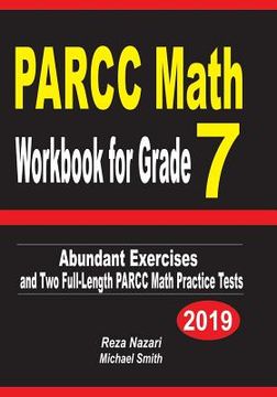 portada PARCC Math Workbook for Grade 7: Abundant Exercises and Two Full-Length PARCC Math Practice Tests (en Inglés)