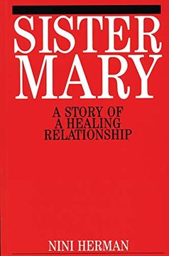 portada Sister Mary: A Story of a Healing Relationship (en Inglés)