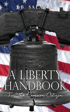 portada A Liberty Handbook: For the Common Citizen (en Inglés)