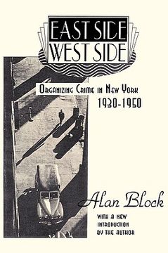 portada east side-west side: organizing crime in new york 1930-1950 (en Inglés)