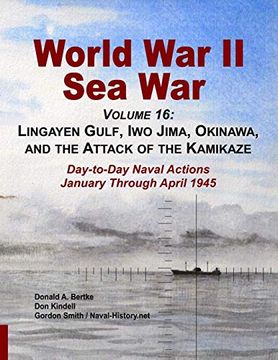 portada World war ii sea War, Volume 16: Lingayen Gulf, iwo Jima, Okinawa, and the Attack of the Kamikaze (en Inglés)