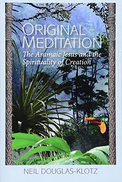 portada Original Meditation: The Aramaic Jesus and the Spirituality of Creation (en Inglés)