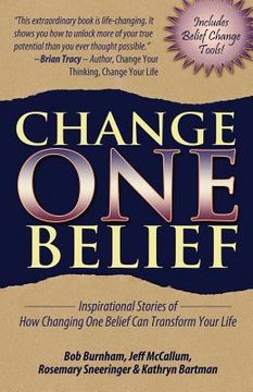 portada change one belief - inspirational stories of how changing just one belief can transform your life (en Inglés)