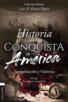 portada Historia de la Conquista de América. Evangelización y Violencia