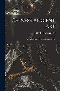 portada Chinese Ancient Art: the Collection of Paul Houo-Ming-tse (en Inglés)