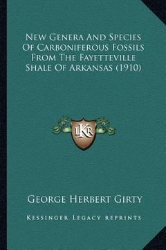 portada new genera and species of carboniferous fossils from the fayetteville shale of arkansas (1910)
