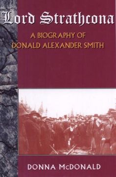 portada Lord Strathcona: A Biography of Donald Alexander Smith
