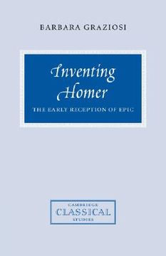 portada Inventing Homer: The Early Reception of Epic (Cambridge Classical Studies) (en Inglés)