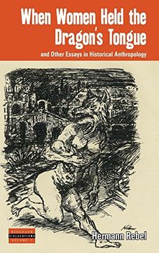 portada When Women Held the Dragon's Tongue: And Other Essays in Historical Anthropology (Dislocations) 