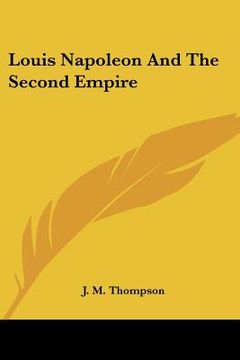 portada louis napoleon and the second empire (in English)