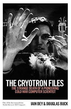 portada The Cryotron Files: The Strange Death of a Pioneering Cold war Computer Scientist (en Inglés)