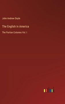portada The English in America: The Puritan Colonies Vol. In (en Inglés)
