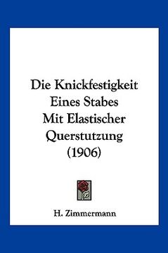 portada Die Knickfestigkeit Eines Stabes Mit Elastischer Querstutzung (1906) (in German)
