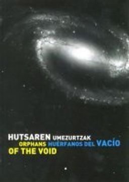 portada Huerfanos del Vacio = Hutsaren Umezurtzak = Orphans of the Word ( ed. Bilingue Español-Euskera-Ingles)