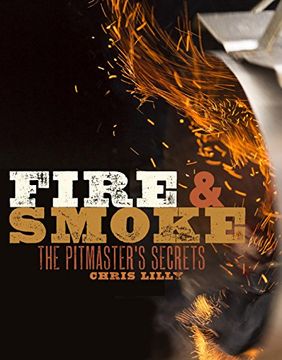 portada Fire and Smoke: A Pitmaster's Secrets (in English)