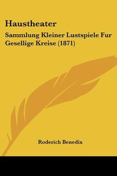 portada haustheater: sammlung kleiner lustspiele fur gesellige kreise (1871) (en Inglés)