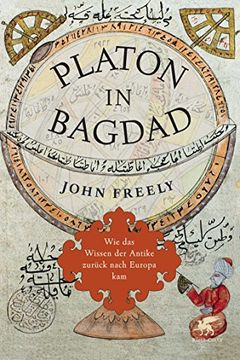 portada Platon in Bagdad: Wie das Wissen der Antike zurück nach Europa kam (en Alemán)