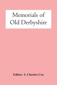 portada Memorials Of Old Derbyshire (en Inglés)