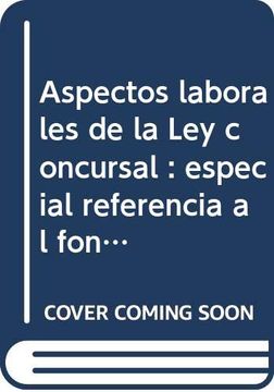 portada Aspectos Laborales de la ley Concursal: Especial Referencia al fo ndo de Garantia Salarial (Fogasa) (in Spanish)