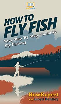 portada How to fly Fish: Your Step by Step Guide to fly Fishing (en Inglés)
