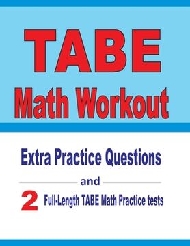 portada TABE Math Workout: Extra Practice Questions and Two Full-Length Practice TABE Math Tests (in English)