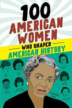 portada 100 American Women who Shaped American History (100 Series) (en Inglés)