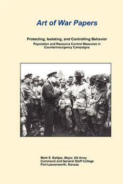 portada art of war papers: protecting, isolating, and controlling behavior: population and resource control measures in counterinsurgency campaig (in English)