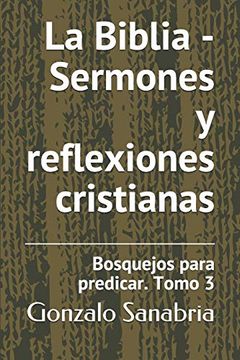 portada La Biblia - Sermones y Reflexiones Cristianas: Bosquejos Para Predicar. 3
