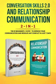 portada Conversation Skills 2.0 and Relationship Communication 2-in-1: The #1 Beginner's Guide Set to Improve Your Communication and Resolve Any Conflict in J 