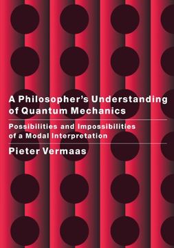 portada A Philosopher's Understanding of Quantum Mechanics: Possibilities and Impossibilities of a Modal Interpretation (in English)