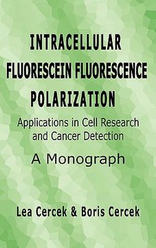 portada intracellular fluorescein fluorescence polarization, applications in cell research and cancer detection, a monograph (en Inglés)