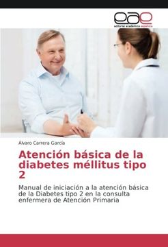 portada Atención básica de la diabetes méllitus tipo 2: Manual de iniciación a la atención básica de la Diabetes tipo 2 en la consulta enfermera de Atención Primaria