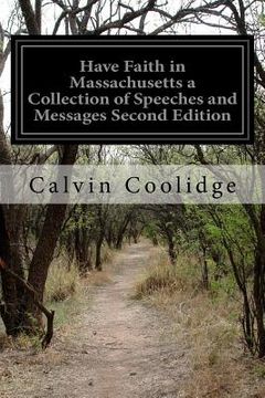 portada Have Faith in Massachusetts a Collection of Speeches and Messages Second Edition (en Inglés)