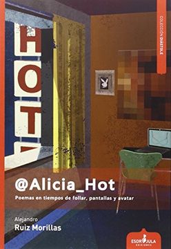 portada @alicia_hot: Poemas En Tiempos De Follar, Pantallas Y Avatar (diástole, Band 5) (in Spanish)