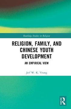 portada Religion, Family, and Chinese Youth Development: An Empirical View (Routledge Studies in Religion) (in English)