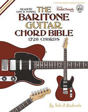 portada The Baritone Guitar Chord BIble: Low 'B' Tuning 1,728 Chords (Fretted Friends Series)