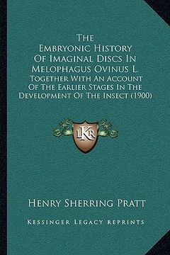portada the embryonic history of imaginal discs in melophagus ovinus l.: together with an account of the earlier stages in the development of the insect (1900 (in English)