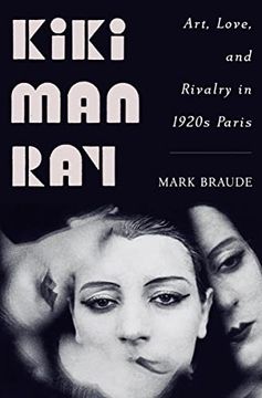 portada Kiki man Ray: Art, Love, and Rivalry in 1920S Paris