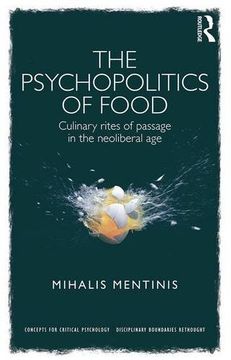 portada The Psychopolitics of Food: Culinary rites of passage in the neoliberal age (Concepts for Critical Psychology)