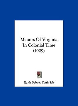 portada manors of virginia in colonial time (1909) (en Inglés)