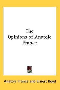 portada the opinions of anatole france (en Inglés)