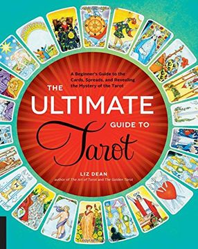portada The Ultimate Guide to Tarot: A Beginner's Guide to the Cards, Spreads, and Revealing the Mystery of the Tarot (in English)