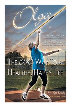 portada Olga - The O.K. Way to a Healthy, Happy Life (en Inglés)