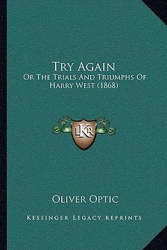 portada try again: or the trials and triumphs of harry west (1868) (in English)